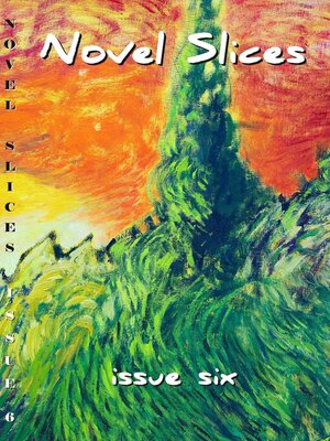 cover image of Novel Slices Issue 6